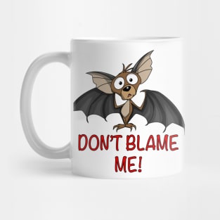 Don't Blame Me! Mug